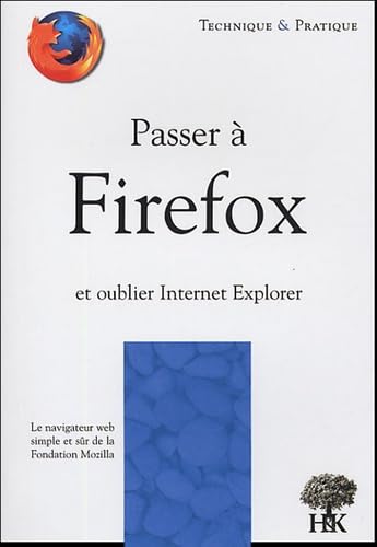 Stock image for Passer  Firefox et oublier Internet Explorer for sale by Ammareal