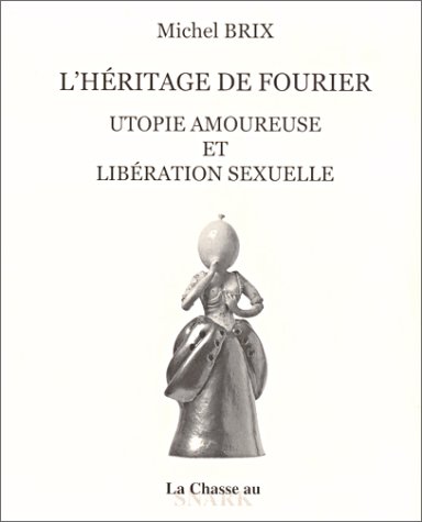 Beispielbild fr L'hritage De Fourier: Utopie Amoureuse Et Libration Sexuelle zum Verkauf von Anybook.com