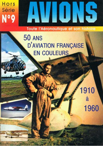 9782914017046: L'aviation franaise en couleurs : 1910-1960 (Hors srie Avions)