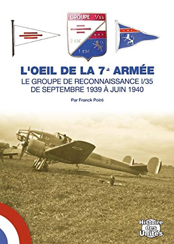 9782914017770: L'OEIL DE LA 7me ARME: Le GR 1/35 de septembre 1939  juin 1940