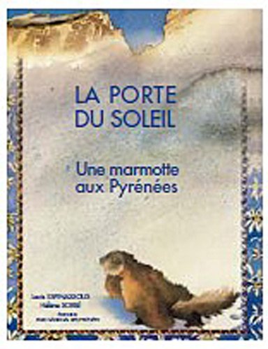 Stock image for La porte du soleil : Une marmotte aux Pyrnes for sale by medimops
