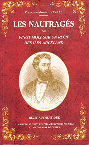 Beispielbild fr Les Naufrag ou vingt mois sur un rcif des les Auckland zum Verkauf von Le-Ludion