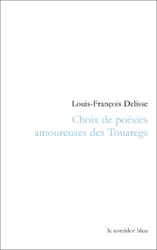 Beispielbild fr Choix de posies amoureuses des Touaregs zum Verkauf von Ammareal