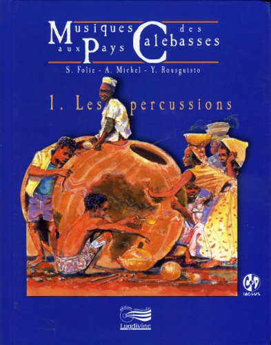 Beispielbild fr Musique aux pays des calebasses : 1. les percussions zum Verkauf von Ammareal