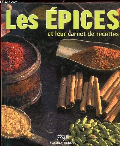 Beispielbild fr Les epices, et leur carnet de recettes zum Verkauf von Better World Books
