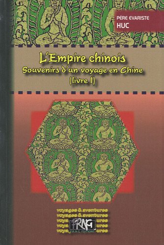 Beispielbild fr L'empire chinois : souvenirs d'un voyage en Chine (livre I) zum Verkauf von Ammareal