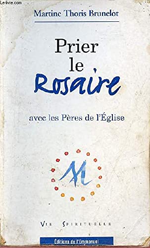 Stock image for Prier le rosaire avec les pres de l'Eglise for sale by Ammareal