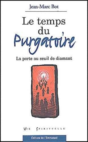 9782914083584: Le temps du Purgatoire: La porte au seuil de diamant