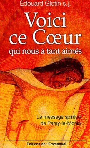 Stock image for Voici ce Coeur qui nous a tant aims : Le message spirituel de Paray-le-Monial for sale by Ammareal