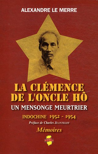 9782914086363: La clmence de l'Oncle H: Un mensonge meurtrier - Indochine 1952-1954