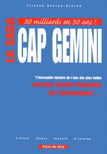 Beispielbild fr La Saga Cap Gemini : L'incroyable Histoire De L'une Des Plus Belles Success Stories Franaises De L' zum Verkauf von RECYCLIVRE