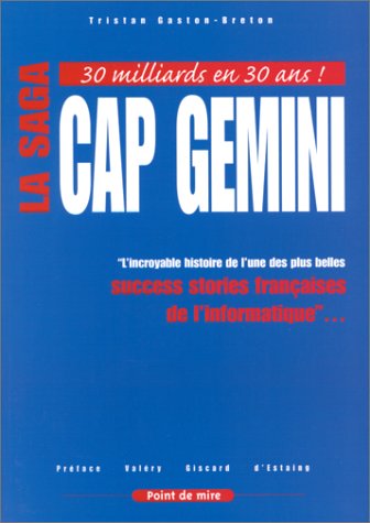 9782914090001: LA SAGA CAP GEMINI. " L'incroyable histoire de l'une des plus belles success stories franaises de l'informatique "...
