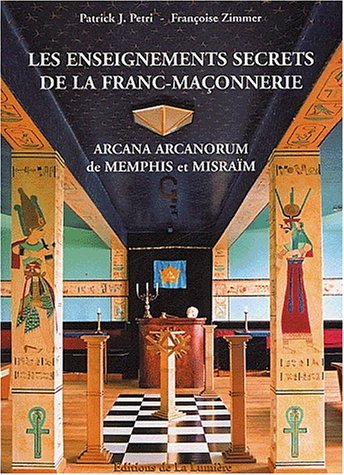 Beispielbild fr Les Enseignements Secrets De La Franc-maonnerie: Arcana Arcanorum De Memphis Et Misram zum Verkauf von RECYCLIVRE