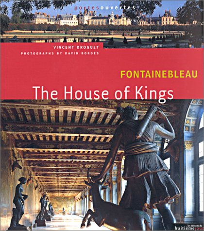 Stock image for Fontainebleau : The House of Kings (en anglais) for sale by Wonder Book