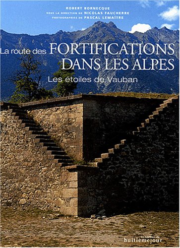 Beispielbild fr La route des fortifications dans les Alpes: Les toiles de Vauban zum Verkauf von Ammareal