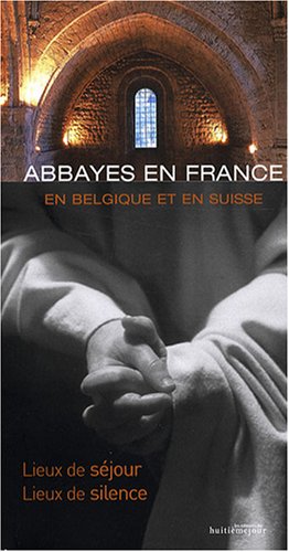 Stock image for Abbayes en France, en Belgique et en Suisse : Lieux de sjour, lieux de silence for sale by medimops