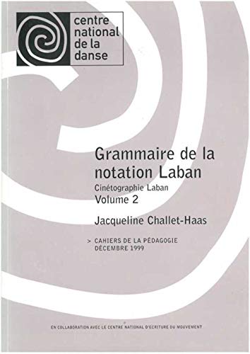 Stock image for Grammaire De La Notation De Laban Vol. 2 for sale by Gallix