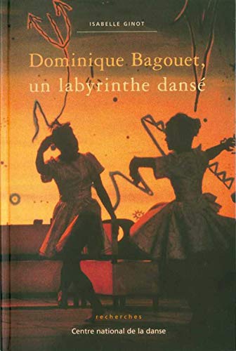 Beispielbild fr Dominique Bagouet, Un Labyrinthe Dans zum Verkauf von RECYCLIVRE