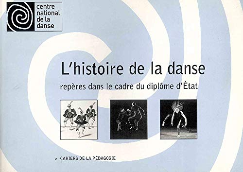Stock image for L'Histoire De La Danse Reperes Dans Le Cadre Du Diplome D'Etat for sale by Gallix
