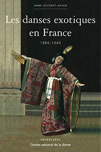 9782914124225: Danses Exotiques En France (1880 1940) (Les)