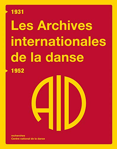 Les Archives Internationales De La Danse (1931-1952) (9782914124300) by Collectif