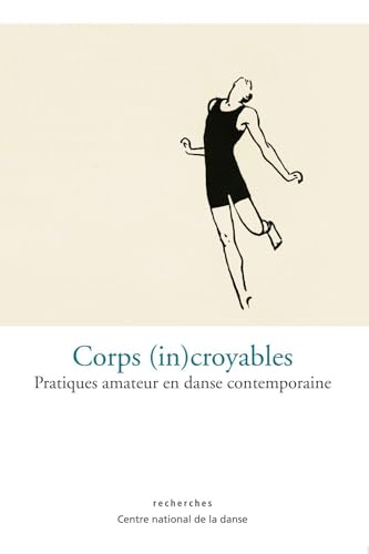 Stock image for Corps (in)croyables : Pratiques amateurs en danse contemporaine [Broch] Collectif et Briand, Michel for sale by BIBLIO-NET