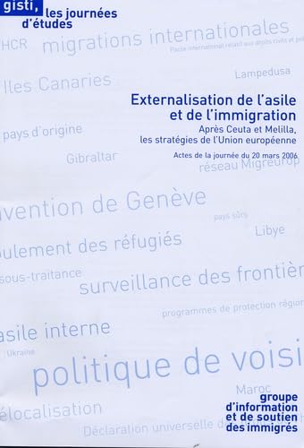 9782914132473: Externalisation de l'asile et de l'immigration: Aprs Ceuta et Melilla, les stratgies de l'Union europenne