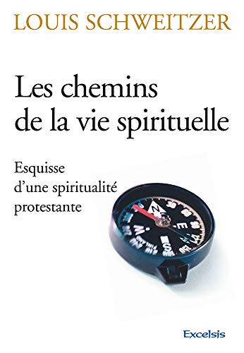 Beispielbild fr Les chemins de la vie spirituelle. Esquisse d'une spiritualit protestante zum Verkauf von Untje.com