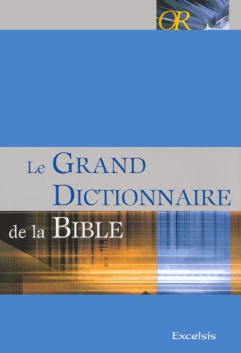 Stock image for Le Grand Dictionnaire de la Bible for sale by Librairie de l'Avenue - Henri  Veyrier