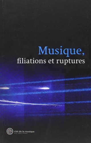 Beispielbild fr Musique, filiations et ruptures zum Verkauf von Ammareal