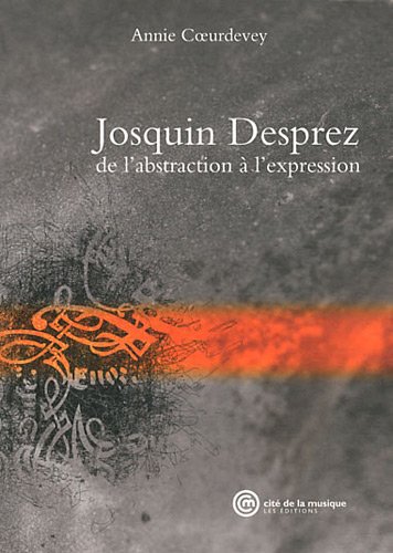 9782914147521: Josquin Desprez - De l'abstraction  l'expression