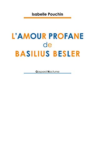 Beispielbild fr L'amour profane de Basilius Besler zum Verkauf von Ammareal