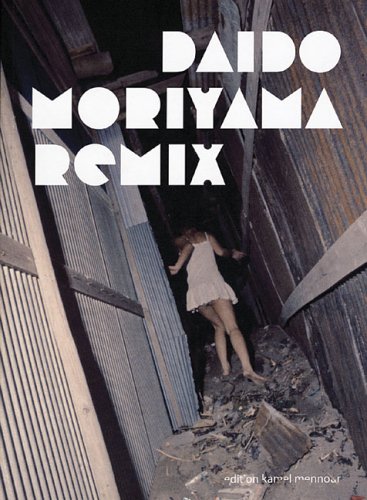 Beispielbild fr Daido Moriyama: Remix zum Verkauf von Ludilivre Photobooks