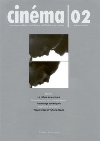 Beispielbild fr Cinema 02 (automne 2001): MIROIRS, LA NATURE DES CHOSES, TOMBEAU POUR LES CINEMATHEQUES, TRAVELLINGS SOVIE (EDITIONS LEO SCHEER) zum Verkauf von Gallix