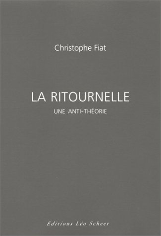 Imagen de archivo de La Ritournelle : Une anti-thorie a la venta por Librairie Le Lieu Bleu Paris