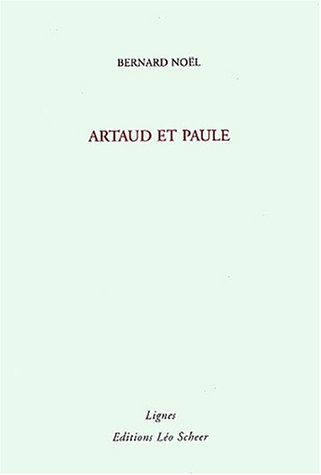 Artaud et paule (LIGNES ET MANIFESTE) (9782914172776) by Noel Bernard, Bernard