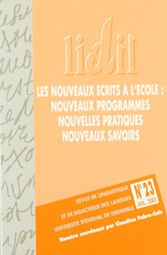 Beispielbild fr Lidil, N 23/2001. les Nouveaux Ecrits a l'Ecole : Nouveaux Programmes , Nouvelles Pratiques, Nouveau zum Verkauf von medimops