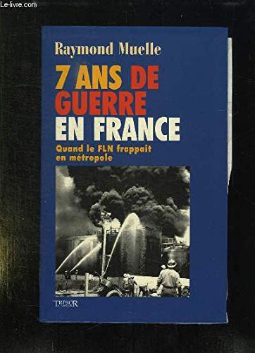 Stock image for 7 ans de guerre en France, 1954-1962 for sale by Ammareal