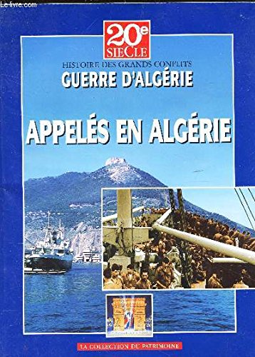 Stock image for Histoire des grands conflits Guerre d'Algrie Appels en Algrie for sale by LE PIANO-LIVRE