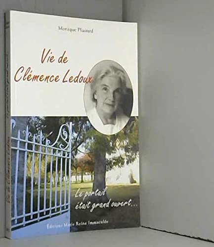 Stock image for Vie de Clmence Ledoux : Le portail tait grand ouvert for sale by medimops