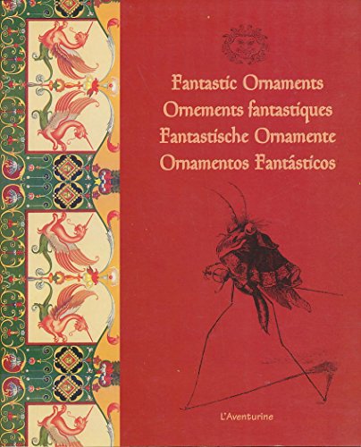 Imagen de archivo de Fantastic Ornaments/Ornements Fantastiques/Fantastische Ornamente/Ornamentos Fantasticos a la venta por Wonder Book