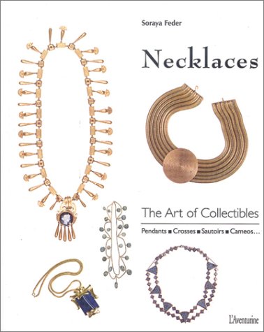 Beispielbild fr Necklaces: The Art of Collectibles: Pendants Crosses Sautoirs Cameos zum Verkauf von Wonder Book