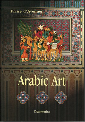 Stock image for Arabic Art: After Monuments in Cairo for sale by Books From California