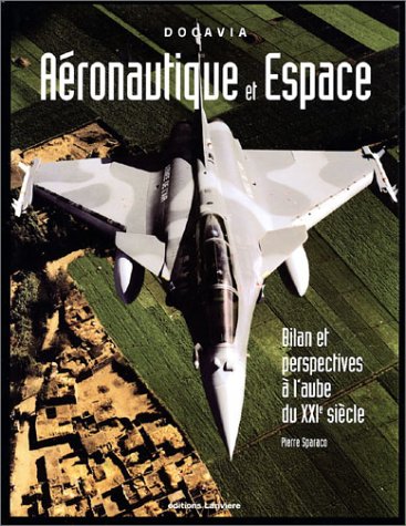 Beispielbild fr A ronautique et espace : Bilan et perspectives  l'aube du XXIe si cle Sparaco, Pierre zum Verkauf von LIVREAUTRESORSAS