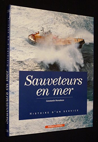 Beispielbild fr Sauveteurs en mer : Histoire d'un service zum Verkauf von medimops