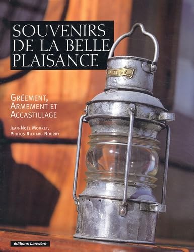 Beispielbild fr Souvenirs de la belle plaisance : Grement, armement et accastillage zum Verkauf von Ammareal