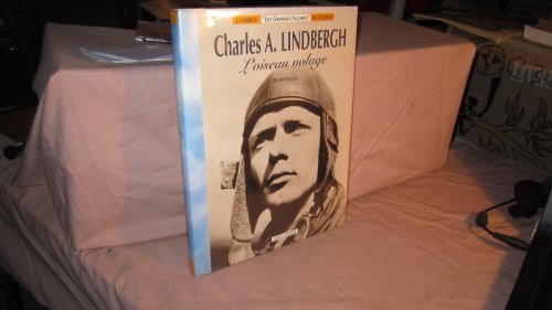 CHARLES A.LINDBERGH L'oiseau volage