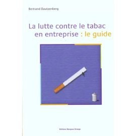 Stock image for La lutte contre le tabac en entreprise : le guide for sale by Ammareal