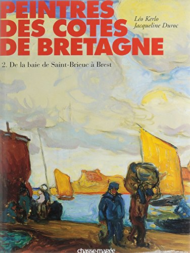 Imagen de archivo de Peintres des ctes de Bretagne Luxe - Tome 02: De la baie de Saint-Brieuc  Brest a la venta por medimops