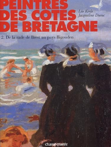 Imagen de archivo de Peintres Des Ctes De Bretagne. Vol. 3. De La Rade De Brest Au Pays Bigouden a la venta por RECYCLIVRE